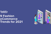 Fashion E-commerce Trends and What They Mean for Retailers Fashion E-commerce Trends and What They Mean for Retailers
